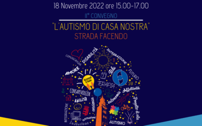 II° CONVEGNO L’AUTISMO DI CASA NOSTRA – “STRADA FACENDO”