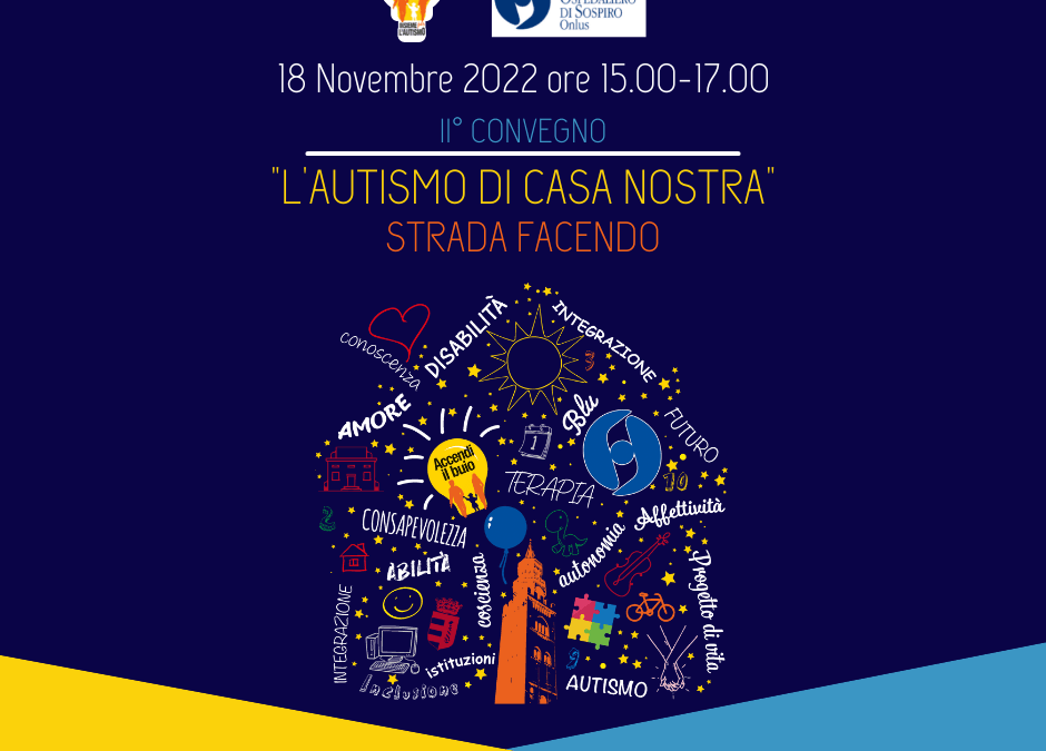 II° CONVEGNO L’AUTISMO DI CASA NOSTRA – “STRADA FACENDO”